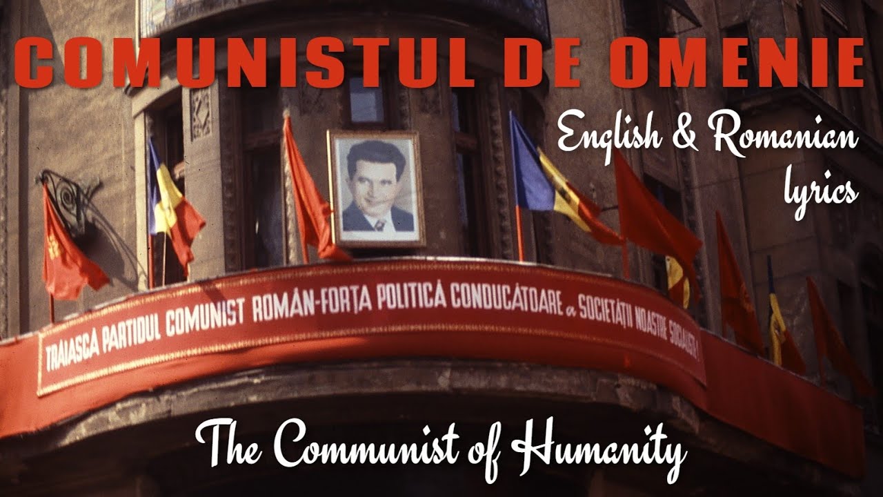 Comunistul de omenie / The Communist of Humanity (English & Romanian lyrics)
