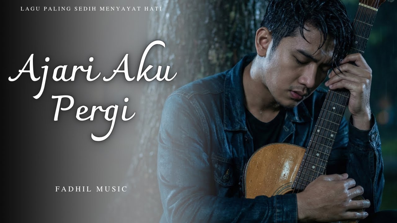 AJARI AKU PERGI -  LAGU POP MELAYU SEDIH TERBARU & TERBAIK 2026