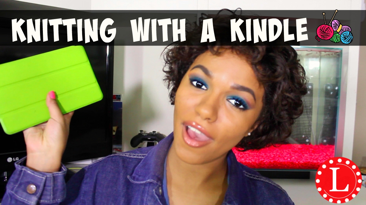 KNITTING with Kindle Fire - Review - Tutorial of Options, Apps and Ideas | Loomahat