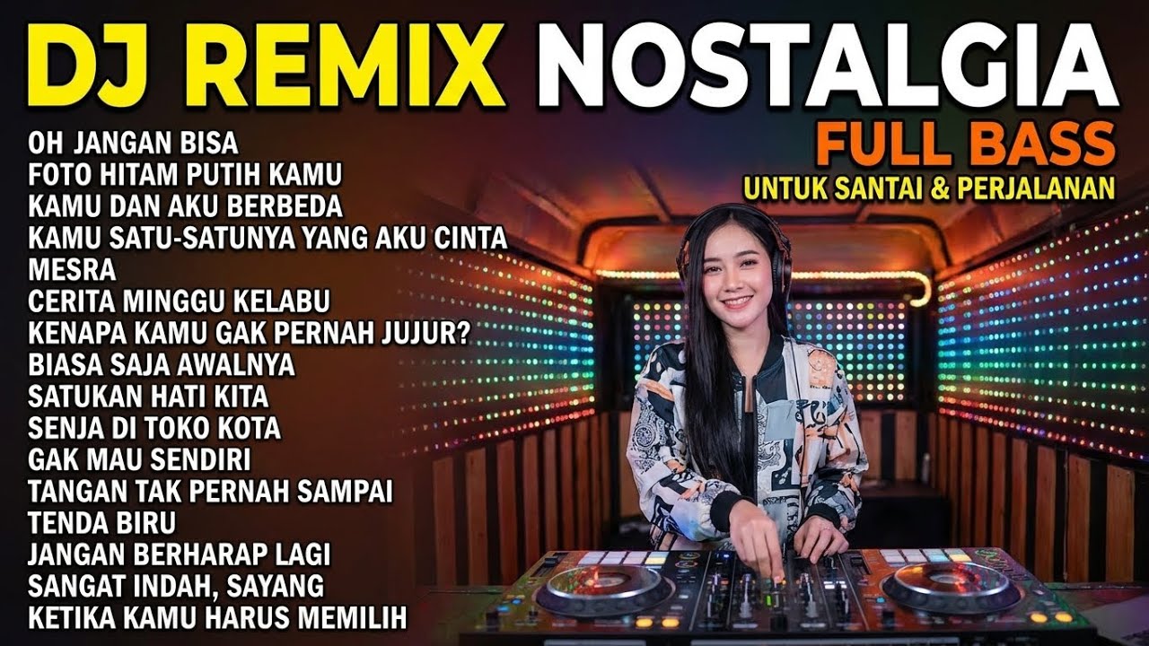 DJ NOSTALGIA COVER TOP HITS 🔥 REMIX LAGU LAWAS PALING POPULER DAN ENAK DIDENGAR