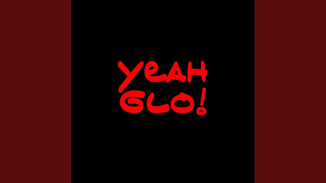 Yeah Glo! (Instrumental)