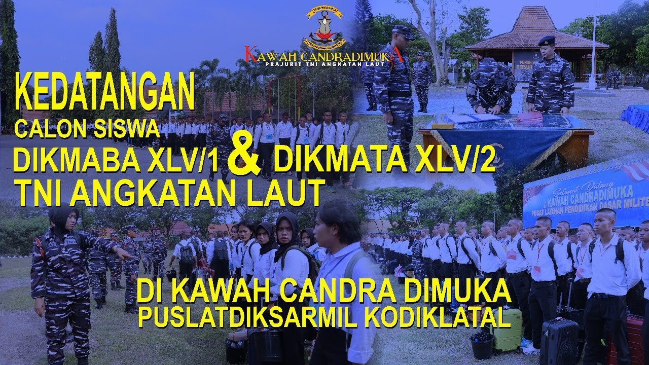 KEDATANGAN CASIS DIKMABA XLV/1 DAN DIKMATA XLV/2 TNI AL DI KAWAH CANDRADIMUKA PUSLATDIKSARMIL