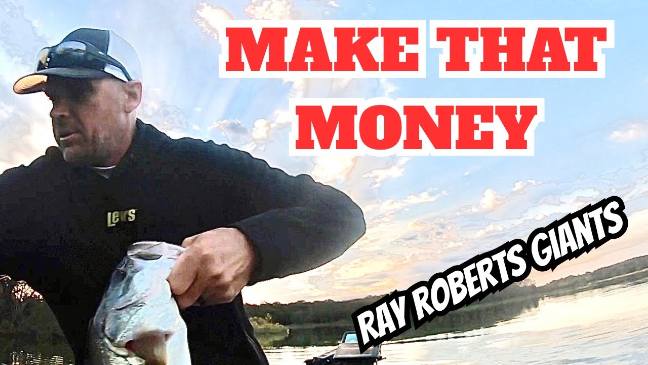 Let's make some REAL MONEY $$$$$ Ray Roberts Bass Champs