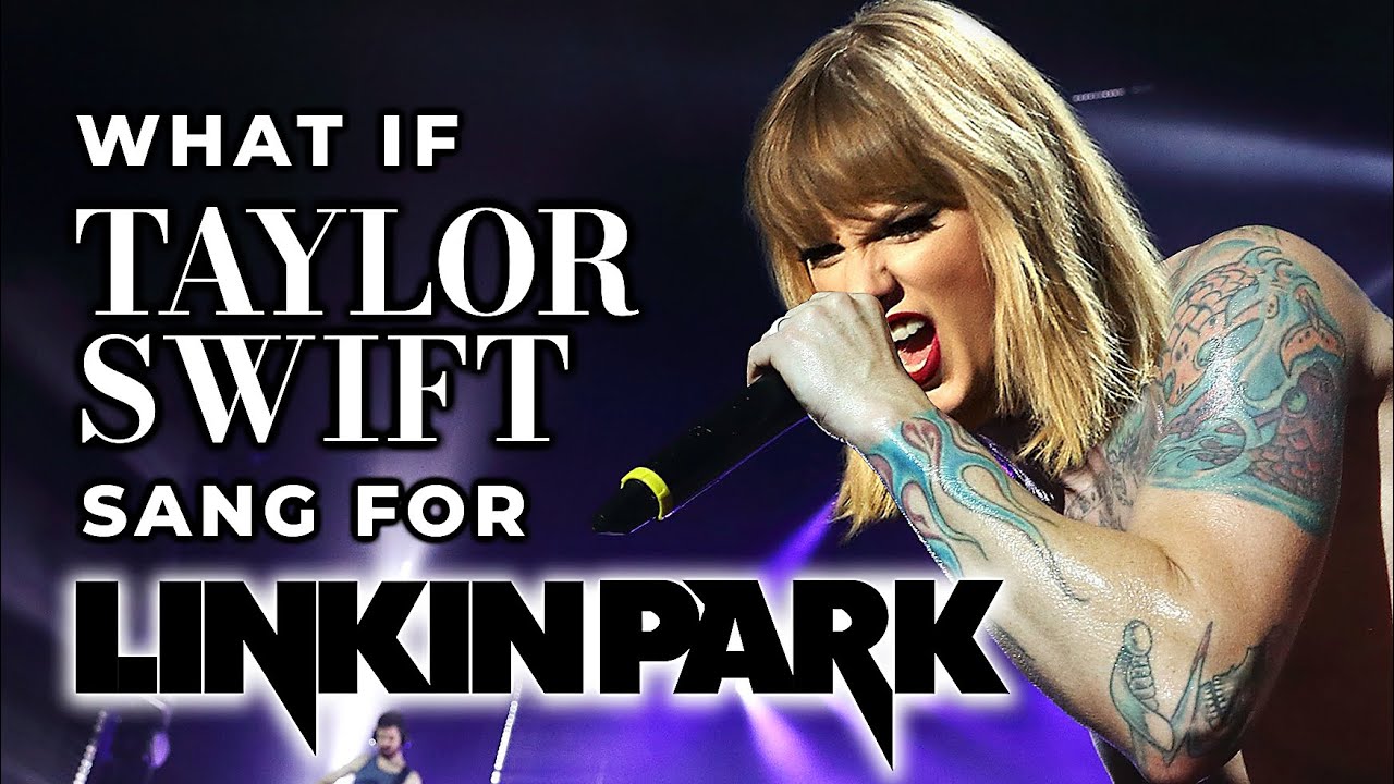I Knew You Were Trouble but it’s by Linkin Park [Taylor Swift x Linkin Park]