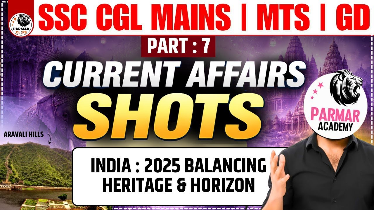 CURRENT AFFAIRS SHOT LEC-7 | INDIA 2025: BALANCING HERIGTAGE & HORIZON | SSC CGL /CHSL MAINS • MTS