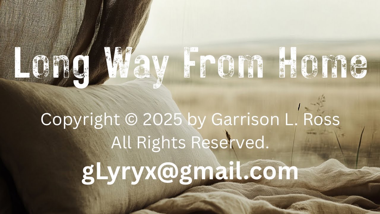 LONG WAY FROM HOME©️ by Garrison L. Ross