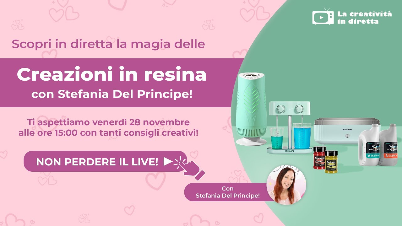 Scopri in diretta come realizzare stupende creazioni con la Resina!