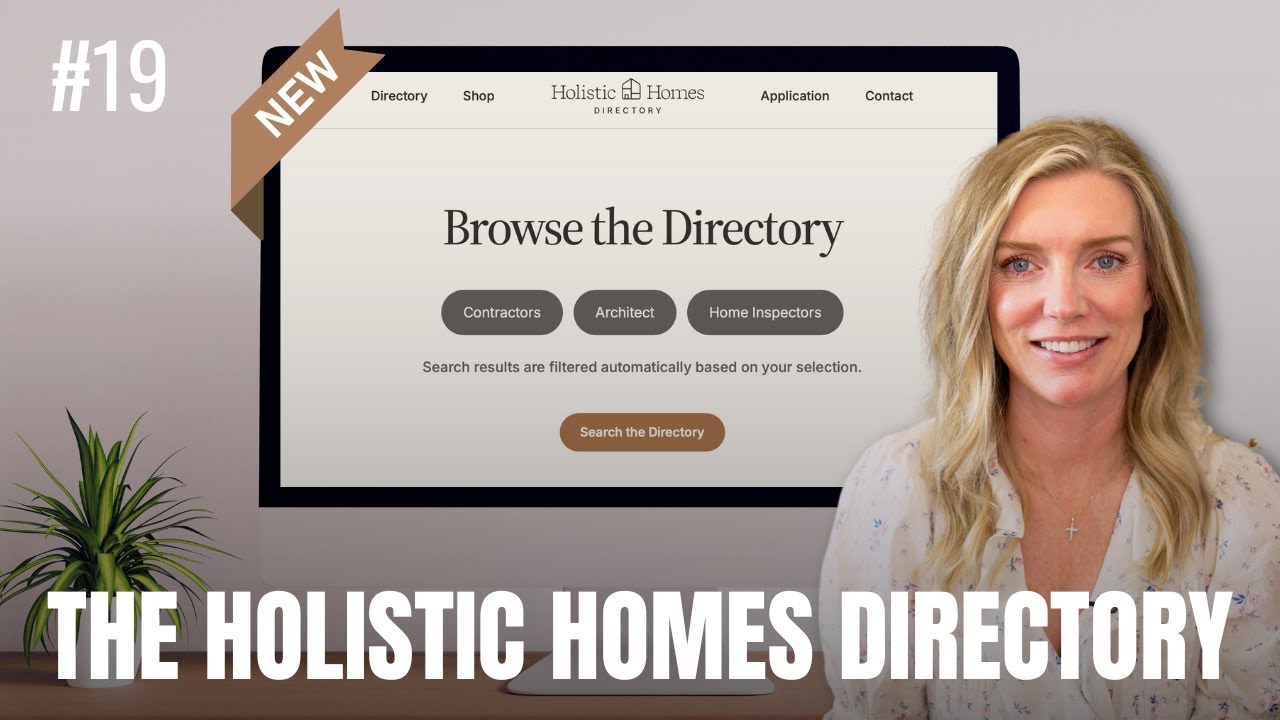 The Holistic Homes Directory: Finding the Right Builder Matters | Ep. 19