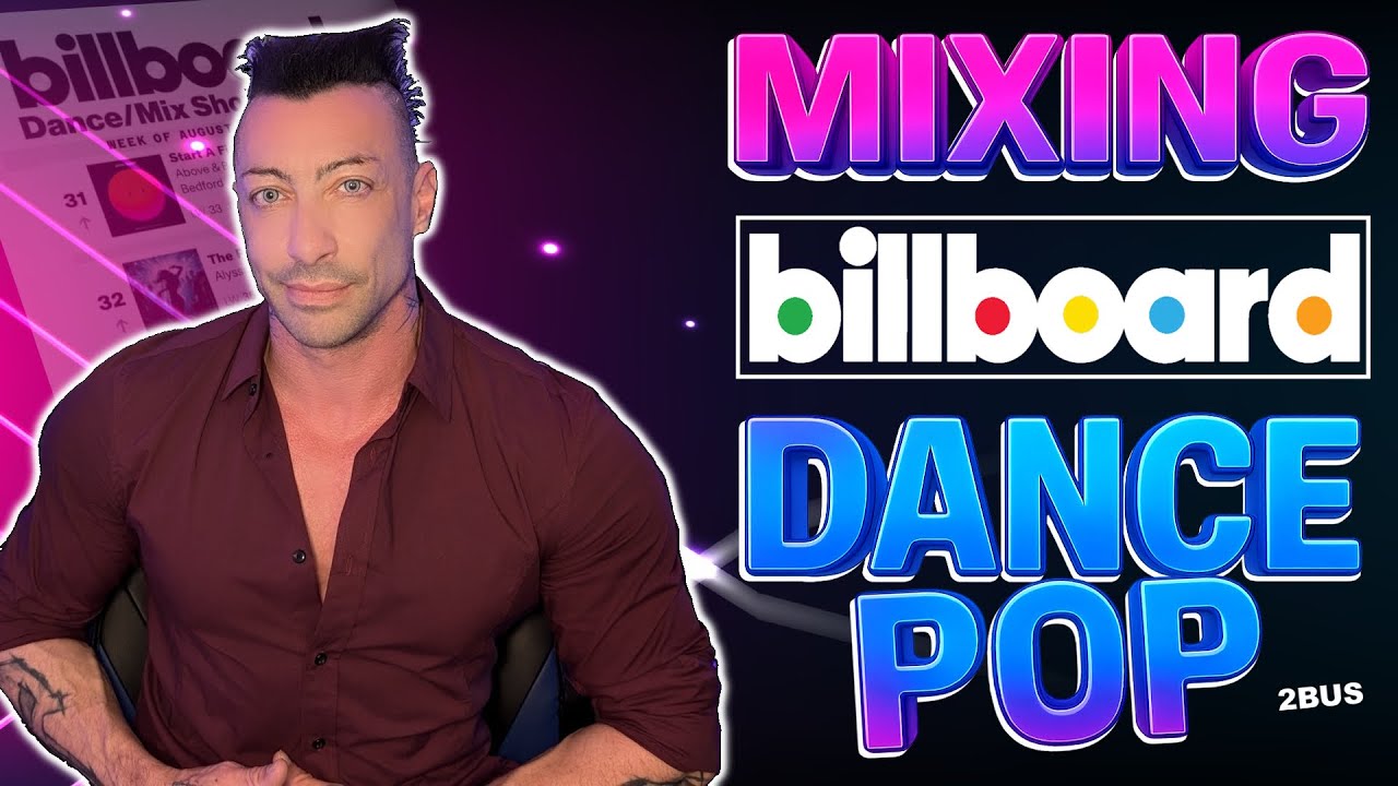 MIXING BILLBOARD CHARTING POP DANCE: 2Bus Processing [FREE LESSON]