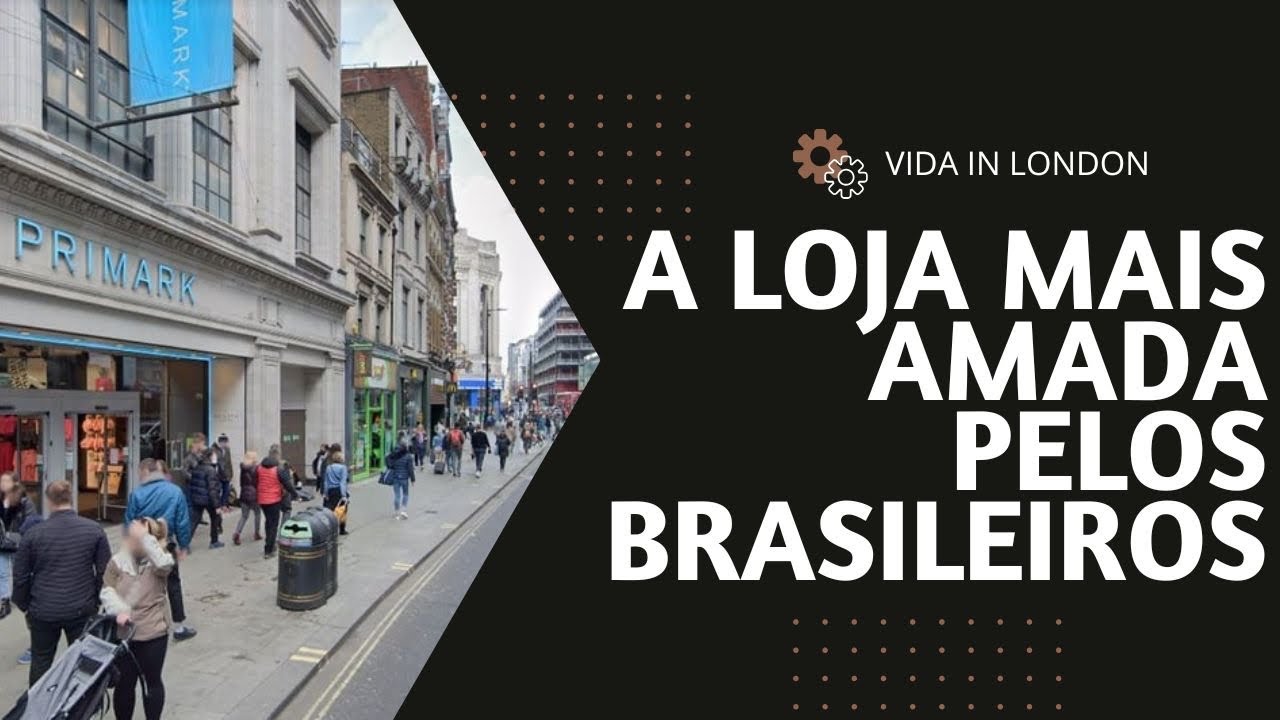 PRIMARK - A LOJA DOS TURISTAS BRASILEIROS NA EUROPA
