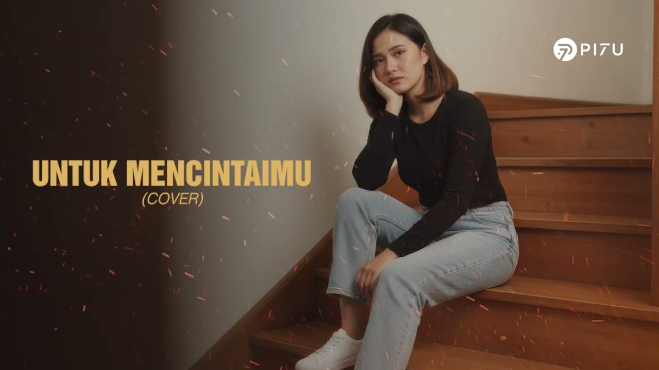 Untuk Mencintaimu &ndash; Seventeen | Cover by PI7U