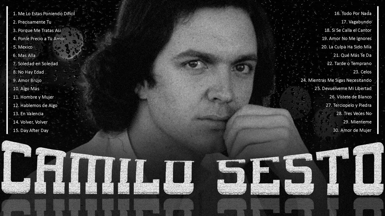 Camilo Sesto &Eacute;xitos Sus Mejores Canciones||Camilo Sesto 30 &Eacute;xitos Inolvidables Mix
