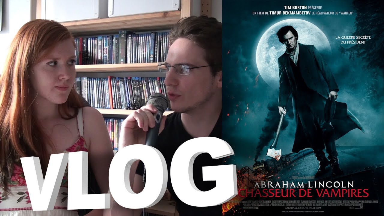 Vlog - Abraham Lincoln Chasseur de Vampires