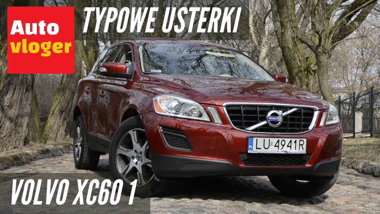 Volvo XC60 1 - typowe usterki