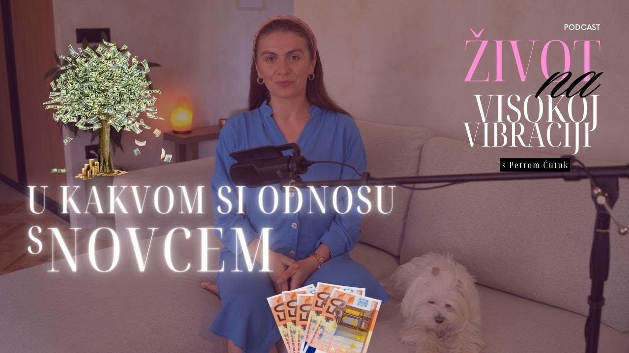 4 uvjerenja zbog kojih NEMA&Scaron; NOVACA | podcast #životnavisokojvibraciji | Petra Čutuk