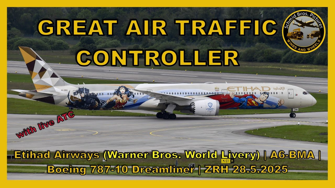 GREAT AIR TRAFFIC CONTROLLER/Etihad Airways Warner Bros. World Livery B787-10 at ZRH (with live ATC)