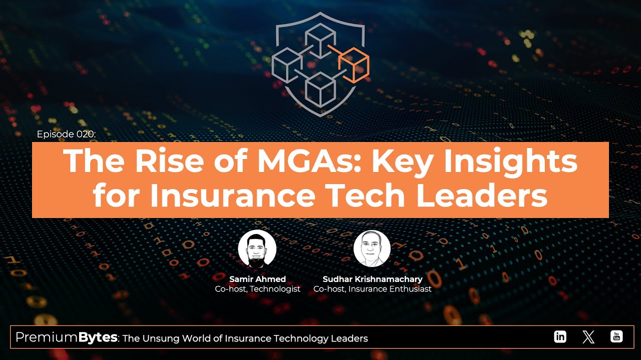 PremiumBytes, Episode 020: The Rise of MGAs | Key Insights for Insurance Tech Leaders