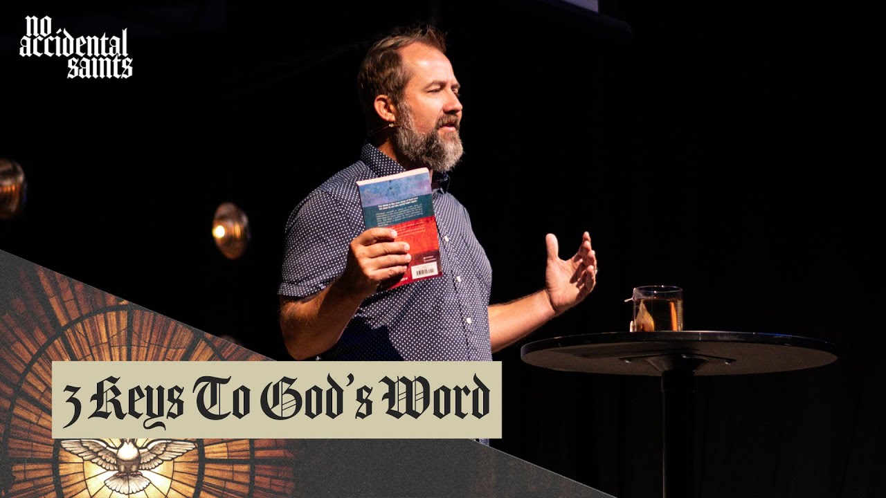 3 Keys To God's Word | No Accidental Saints | Josh Surratt