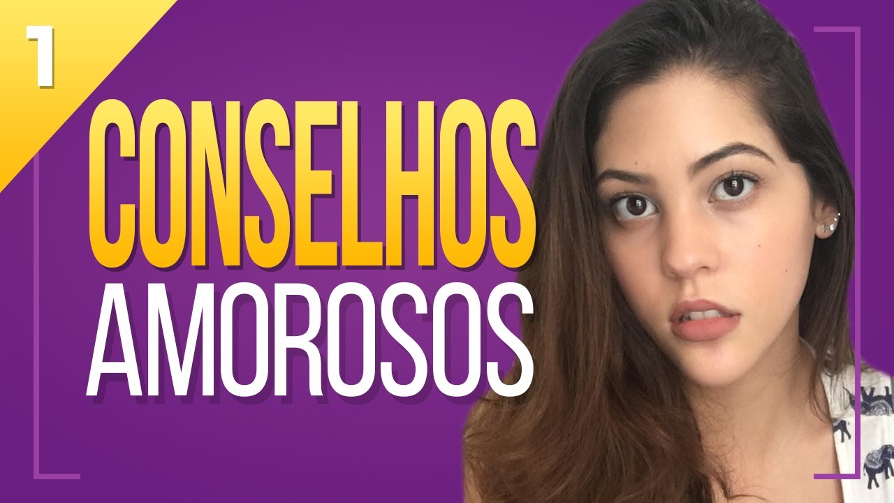 ❤️ CONSELHOS AMOROSOS - #1 ❤️ | Dora Figueiredo