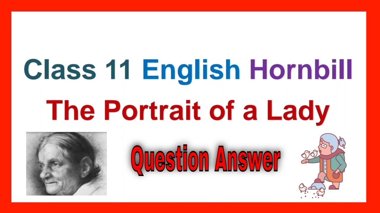 The portrait of a lady question answer| class 11 english chapter 1 hornbill book question answer