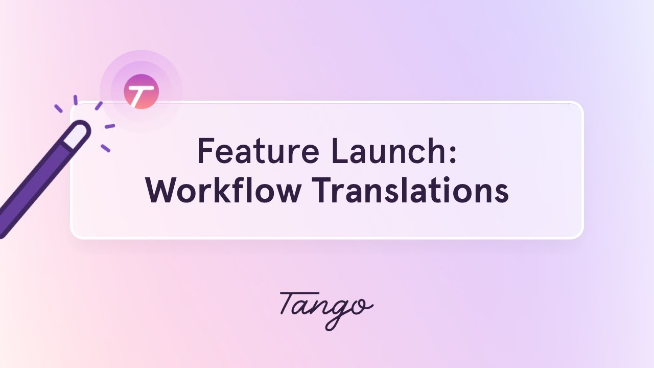 Translate Workflows in 10 Languages in Seconds | Tango Enterprise Demo