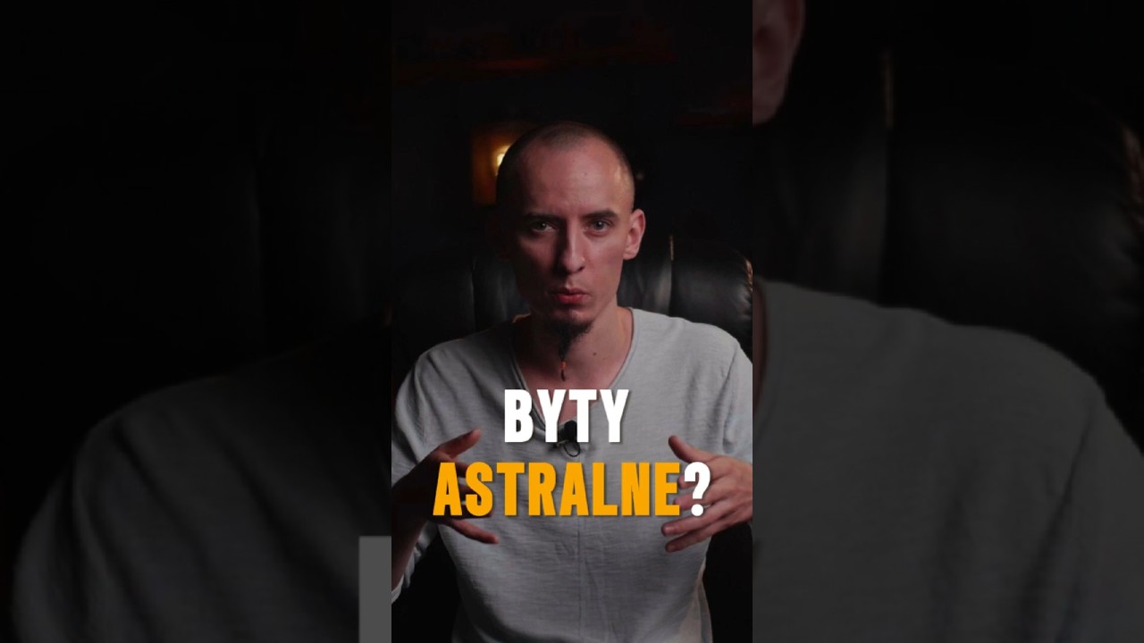Czym są byty astralne? #oobe #podr&oacute;żepozaciałem #energia