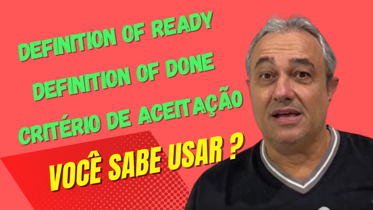 Qual a diferen&ccedil;a entre DoR, DoD e Crit&eacute;rio de Aceita&ccedil;&atilde;o ?