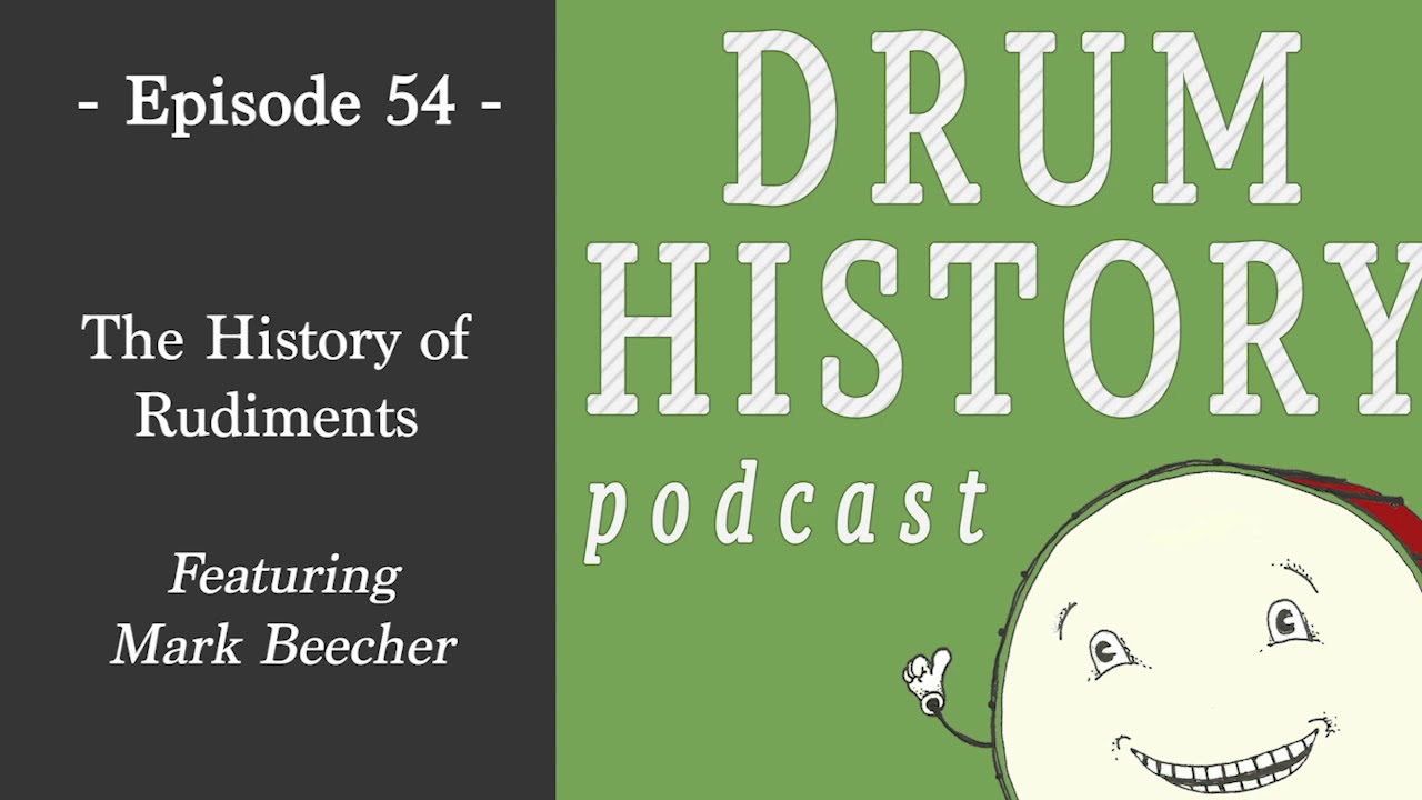 The History of Rudiments with Mark Beecher - Drum History Podcast