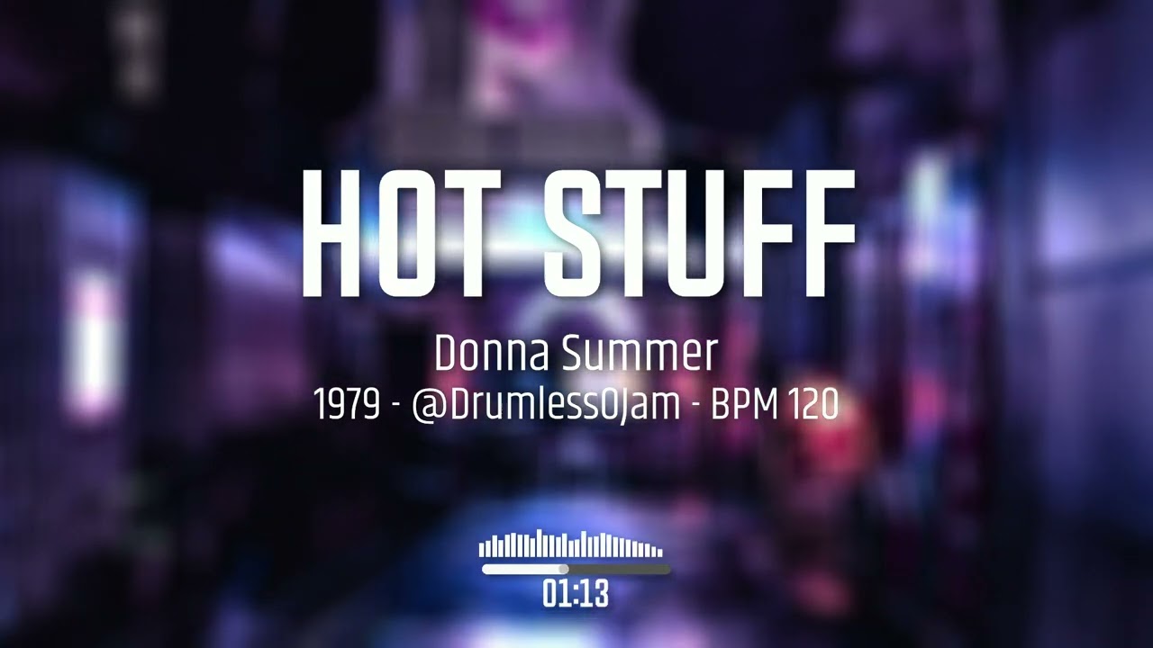 Donna Summer - Hot Stuff (Drumless Track) | Drum Practice 120 BPM