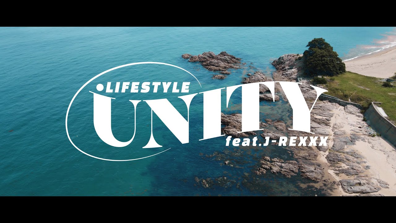UNITY feat. J-REXXX / LIFESTYLE (OFFICIAL MUSIC VIDEO)
