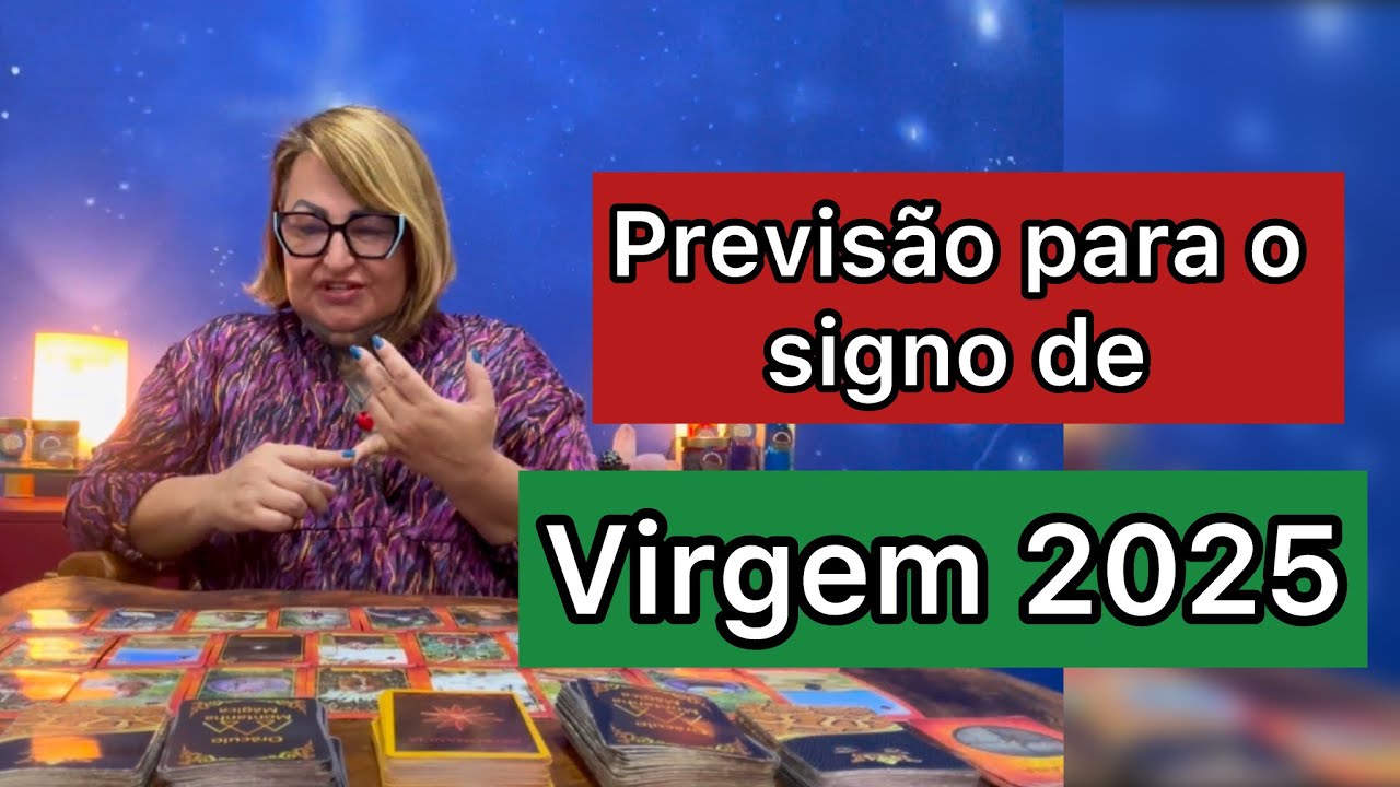 Previsão para o SIGNO de VIRGEM 2025, muitas bençãos para VOCÊ!