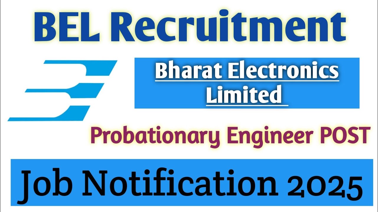 BEL Recruitment 2025🔔| Probationary Engineer POST Out 👇| Eligibility Criteria all details check here