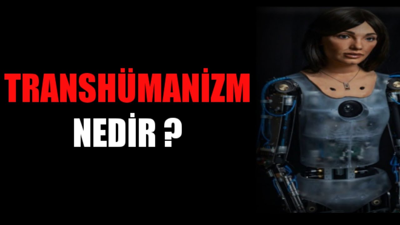 Transh&uuml;manizm Nedir ? What is the Transhumanism ? Transhumanizm'in &Uuml;&ccedil; S&uuml;peri Nedir ?