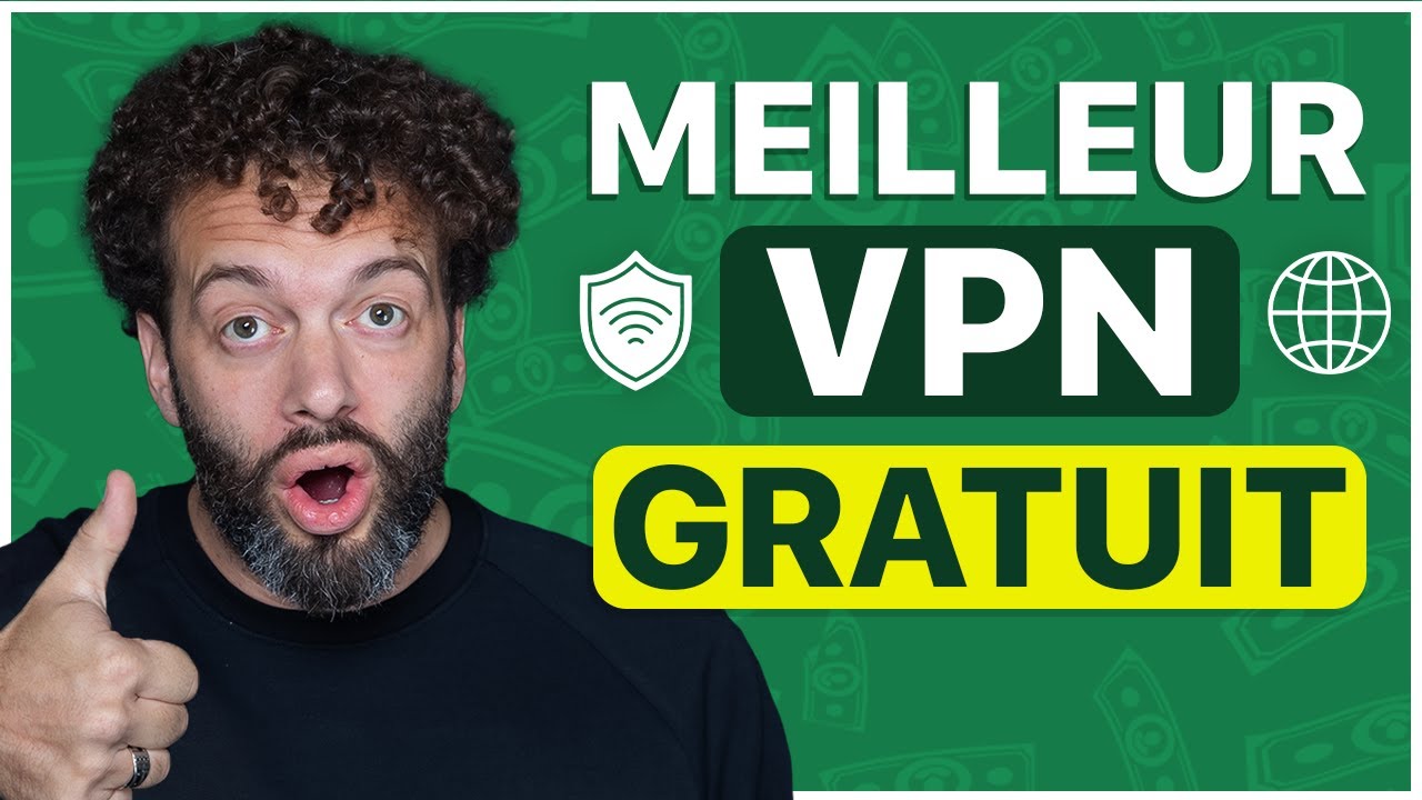 Quel VPN gratuit choisir ? | Les meilleurs choix de VPN gratuits et s&ucirc;rs
