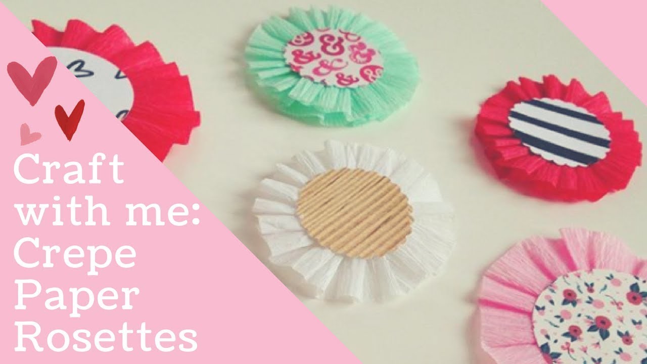 Craft With Me: Crepe Paper Rosettes ❤️