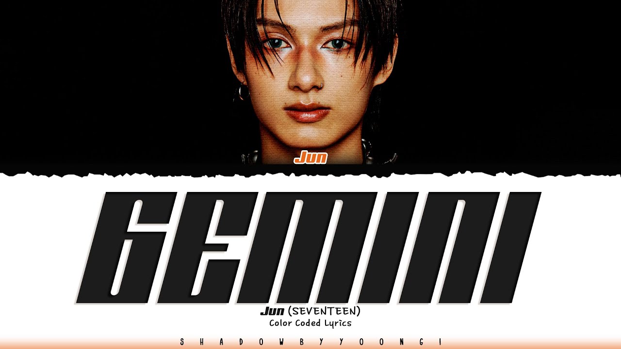 JUN (SEVENTEEN) 'Gemini (쌍둥이자리)' Lyrics [Color Coded Han_Rom_Eng] | ShadowByYoongi