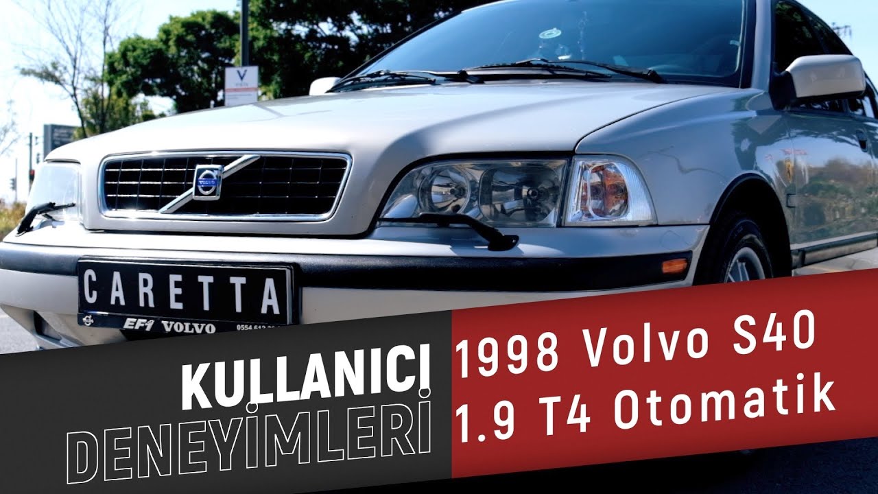 1998 Volvo S40 1.9 T4 Otomatik // Sahibinin Gözünden
