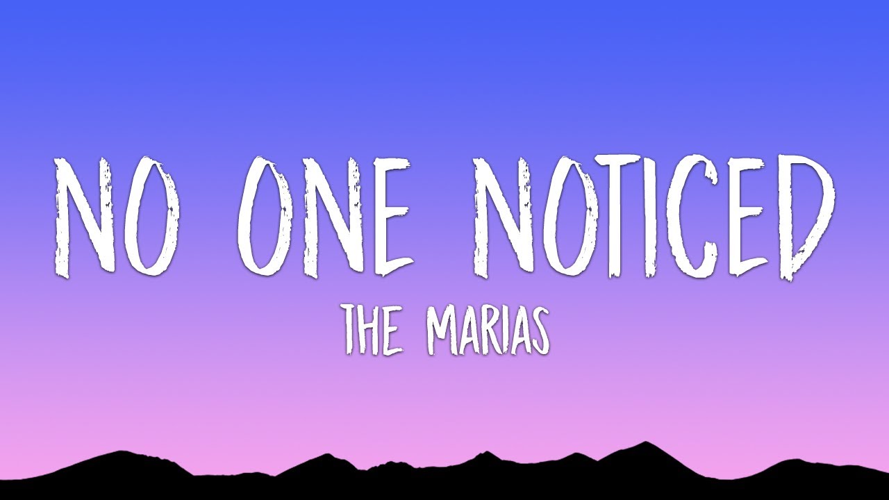 The Mar&iacute;as‬ - No One Noticed (Lyrics)