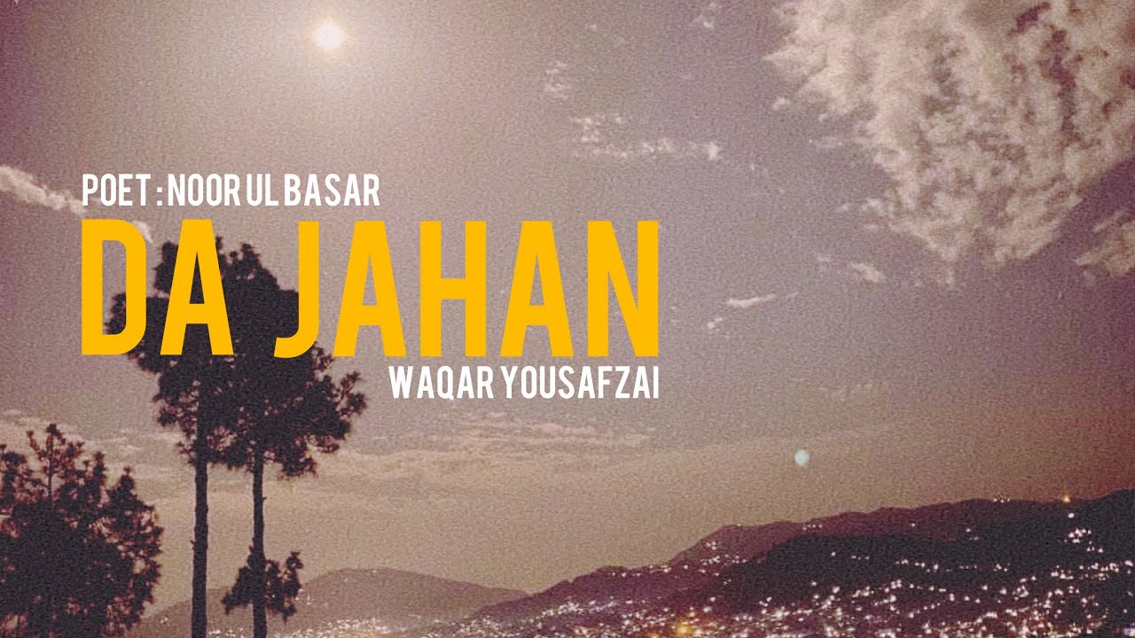 Da Jahan Che Paida Shawe |Waqar Yousafzai #noor_ul_basar #ghanikhan #waqaryousafzai #pashto #poetry