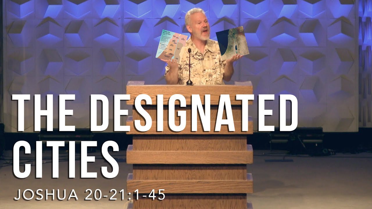 Joshua 20:-21:1-45, The Designated Cities