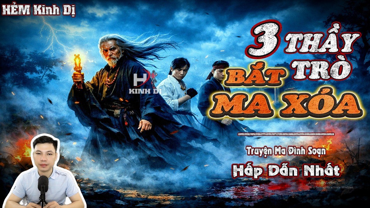 Ba Thầy Trò Đi Bắt Ma Xóa -  Truyện Ma Đình Soạn Hấp Dẫn Nhất