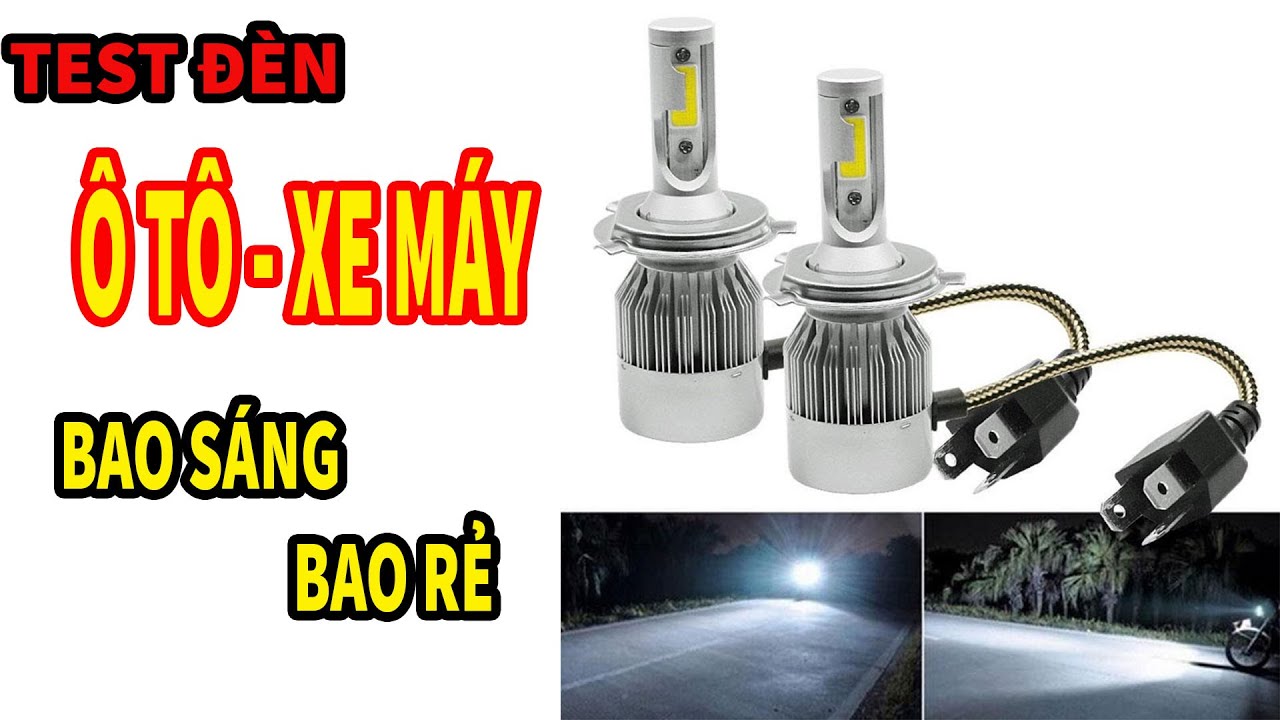 TEST ÁNH SÁNG ĐÈN LED CHO OTO XE MÁY BAO SÁNG BAO RẺ CHO ANH EM
