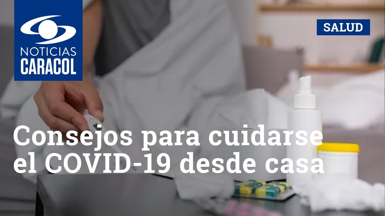 Consejos para cuidarse el COVID-19 desde casa