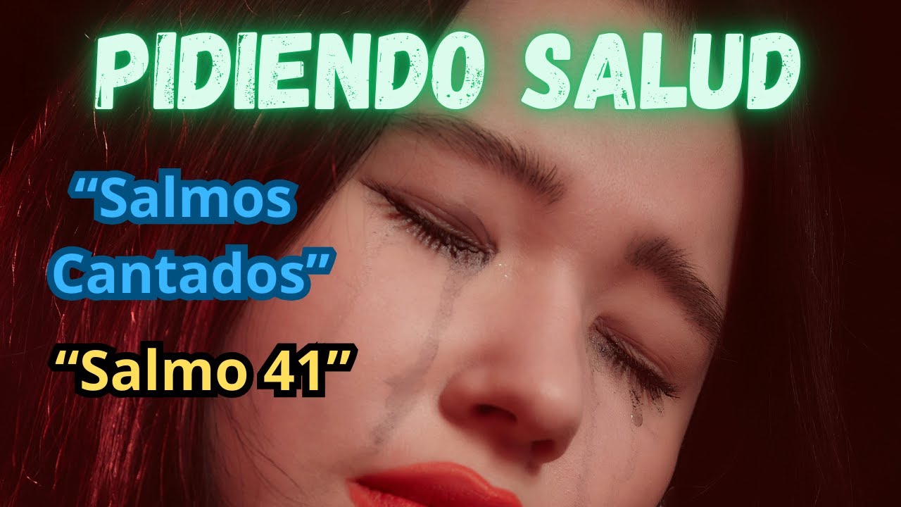 Pidiendo Salud - Salmos 41