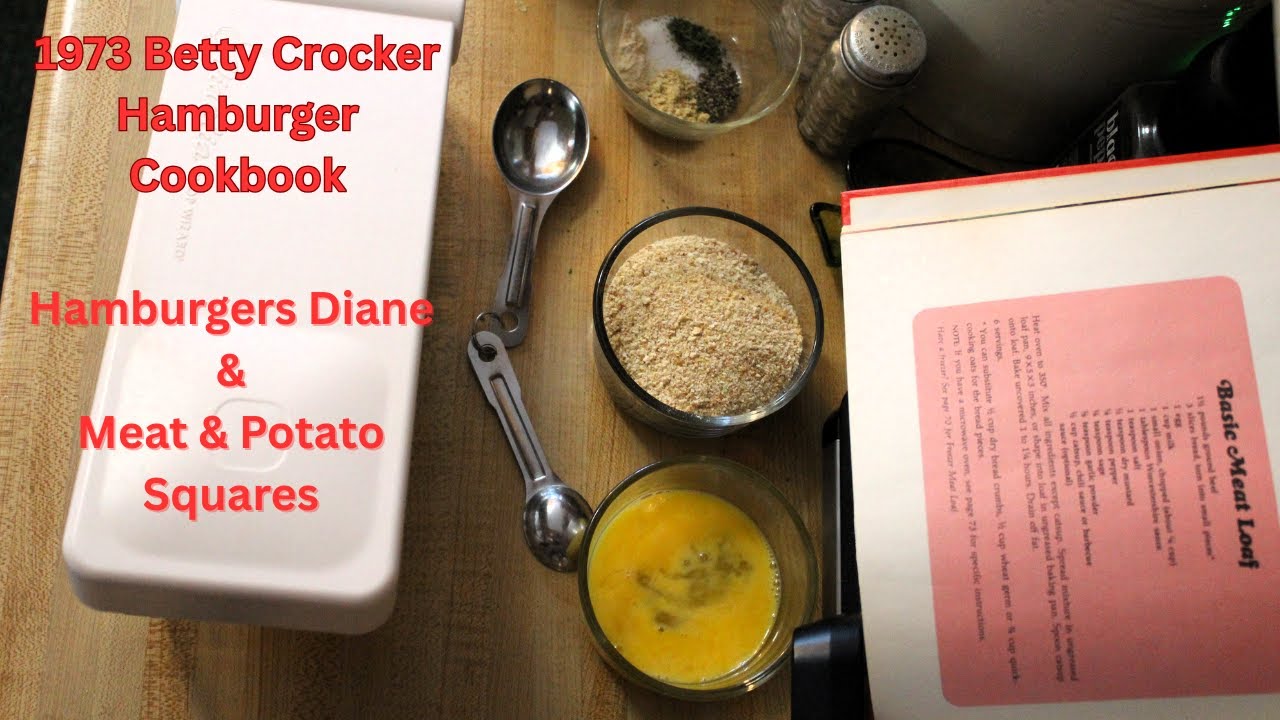 1973 Betty Crocker Hamburger Cookbook Recipes, Hamburgers Diane and Meat & Potato Squares