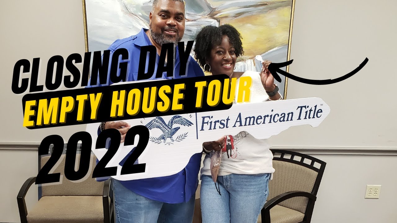 Closing Day and Empty House Tour 2022