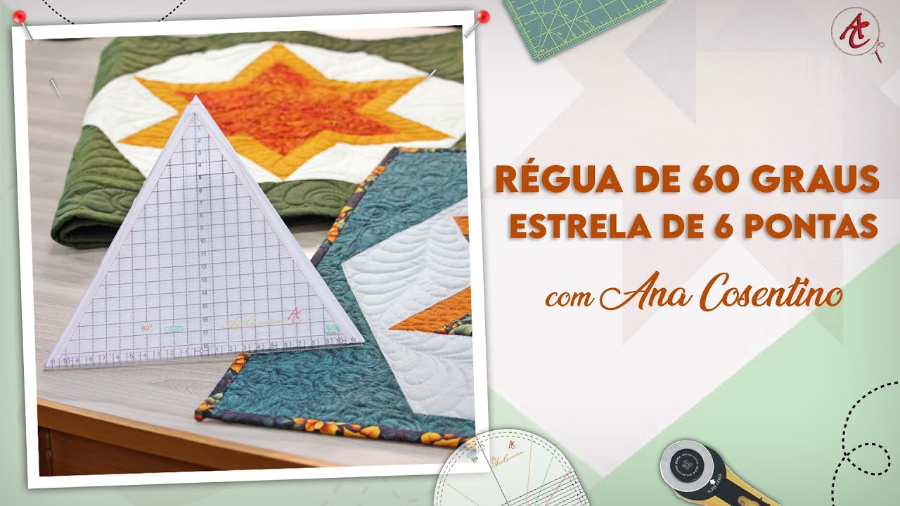 RÉGUA DE 60 GRAUS  como usar? | Patchwork Sem Segredos | Ana Cosentino