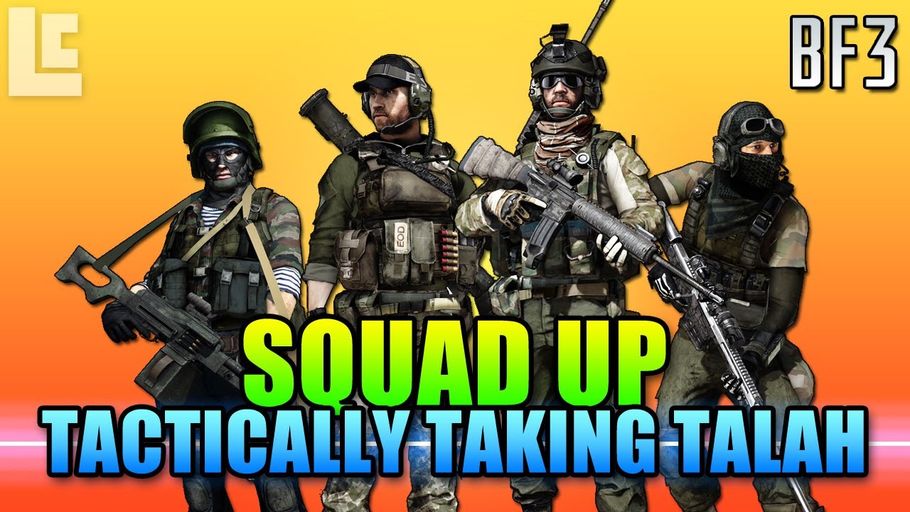 Tactically Taking Talah - Squad Up (Battlefield 3 Gameplay/Commentary)
