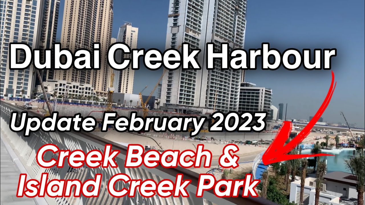 Dubai Creek Harbour | Update February 2023