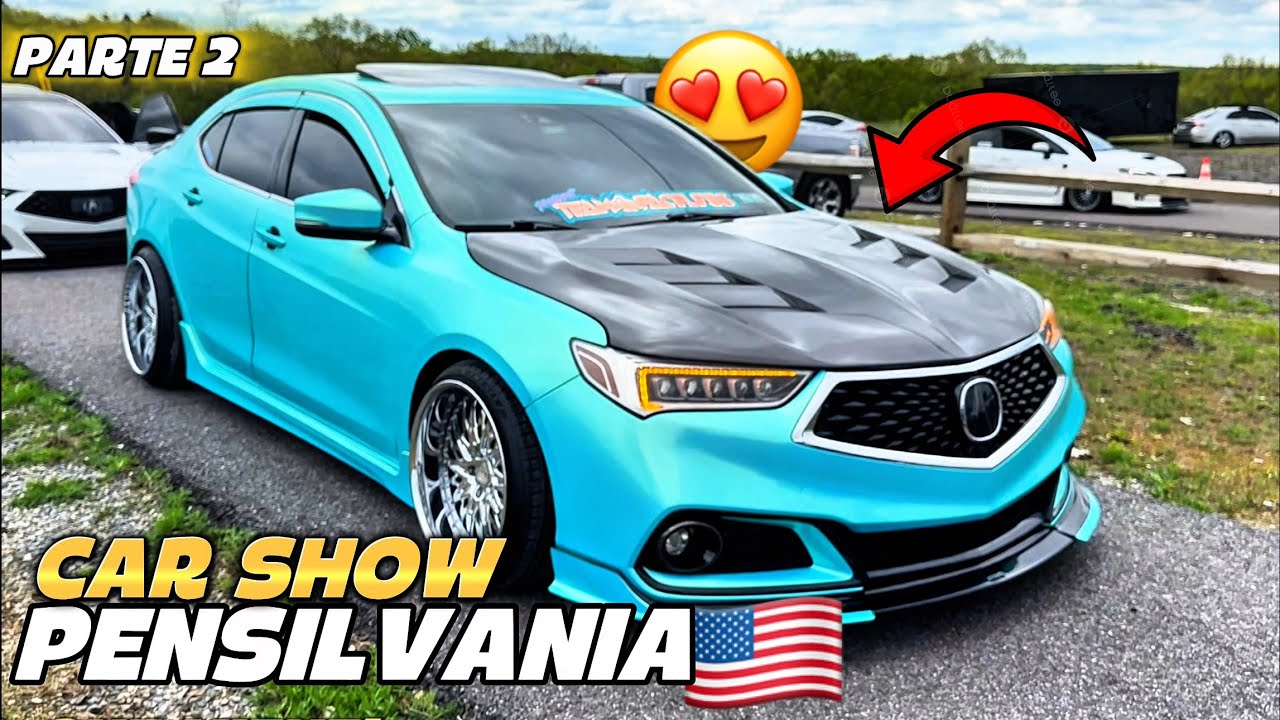 ASÍ ESTUVO EL CAR SHOW EN PENSILVANIA (PARTE 2)🔥